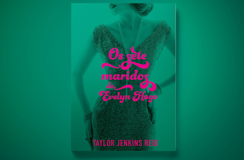  Best-seller Os Sete Maridos de Evelyn Hugo, de Taylor Jenkins Reid, vai virar filme da Netflix